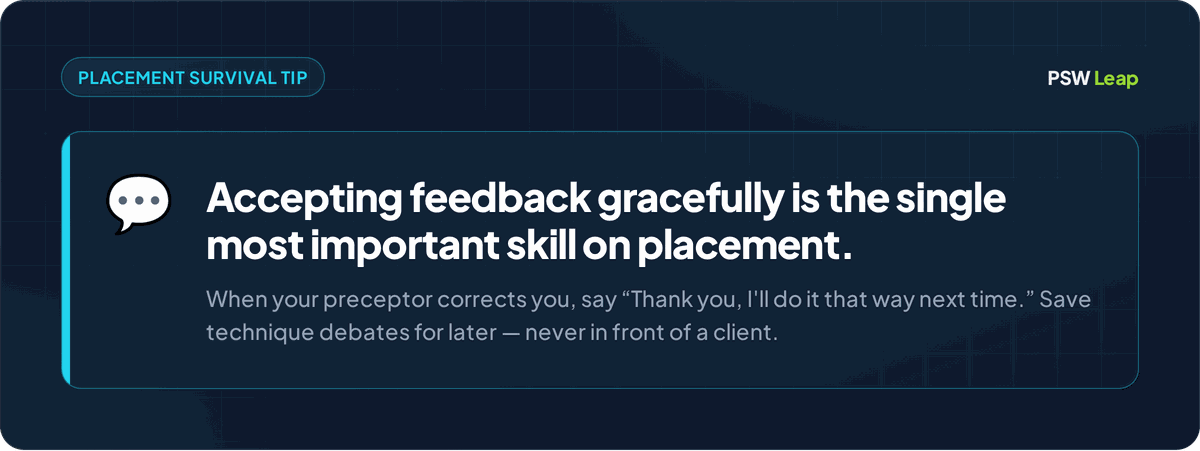 Placement tip for PSW students that accepting feedback gracefully is the single most important skill on clinical placement